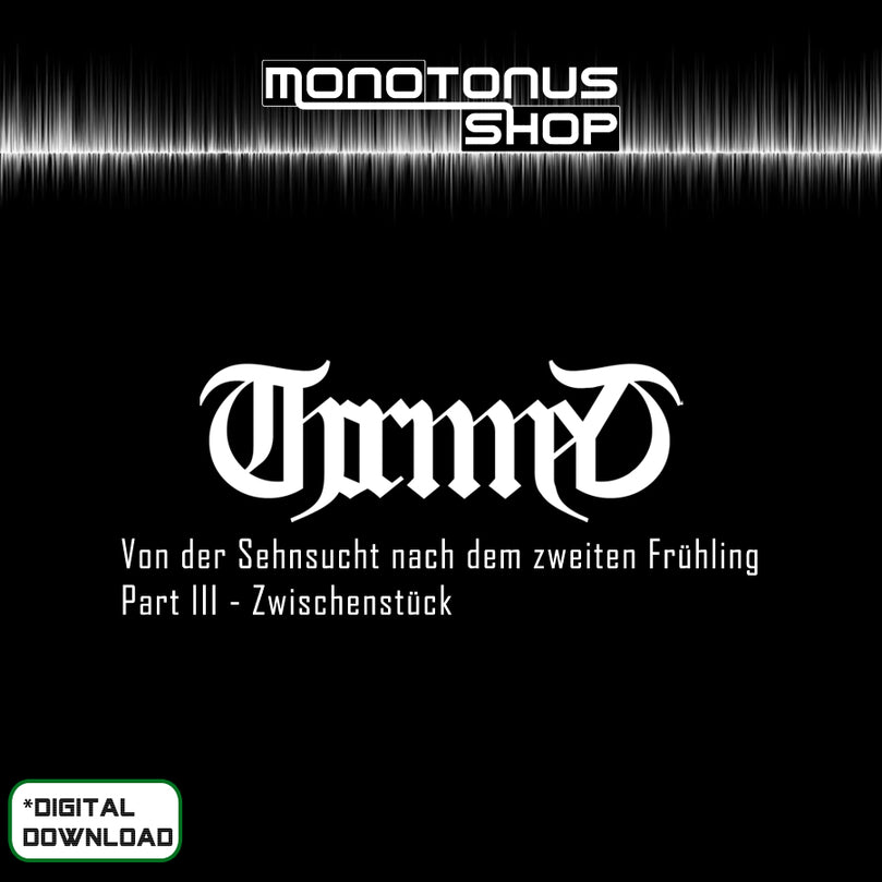 Thormnez - Von der Sehnsucht nach dem zweiten Frühling - Part III - Zwischenstück