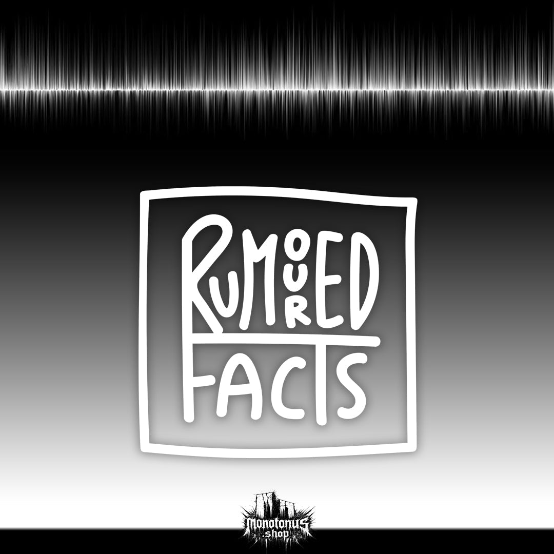 Rumoured Facts im monotonus shop