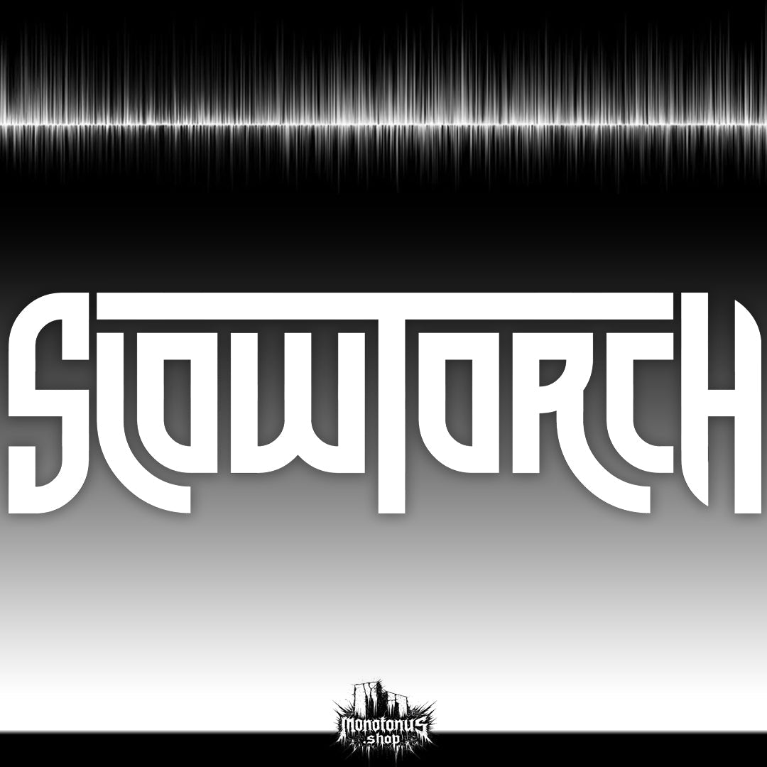 Slowtorch im monotonus shop
