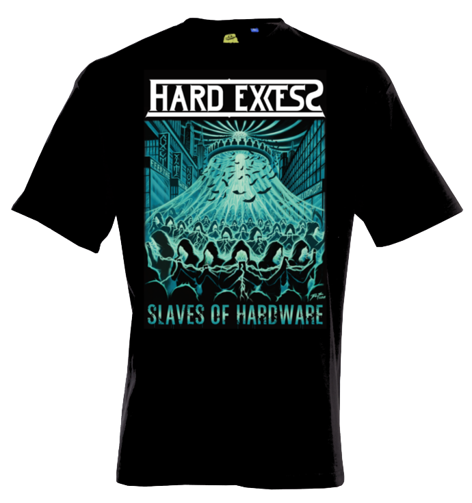 Hard Excess - Slaves Of Hardware - T-Shirt